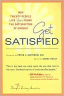 Get Satisfied: How Twenty People Like You Found the Satisfaction of Enough