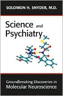 Science and Psychiatry: Groundbreaking Discoveries in Molecular Neuroscience
