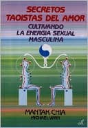 Secretos Taoistas Del Amor - Cultivando Energia by Mantak Chia: Book Cover