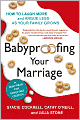 Babyproofing Your Marriage: How to Laugh More, Argue Less, and Communicate Better as Your Family Grows