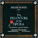 Highlights from the Phantom of the Opera [Original London Cast Recording] by Phantom of the Opera Cast Ensemble: CD Cover