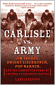 Carlisle vs. Army: Jim Thorpe, Dwight Eisenhower, Pop Warner, and the Forgotten Story of Football's Greatest Battle