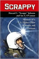 Scrappy: Memoir of a U. S. Fighter Pilot in Korea and Vietnam