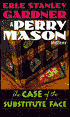 The Case of the Substitute Face: A Perry Mason Mystery