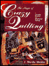 Magic of Crazy Quilting: A Complete Resource for Embellished Quilting