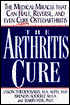 The Arthritis Cure: The Medical Miracle That Can Halt, Reverse, and May Even Cure Osteoarthritis