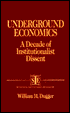 Underground Economics: A Decade of Institutionalist Dissent