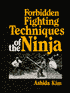 Forbidden Fighting Techniques of the Ninja