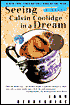 Seeing Calvin Coolidge in Dream: A Novel