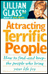 Attracting Terrific People: How to Find - And Keep - The People Who Bring Your Life Joy