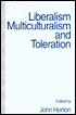 Liberalism, Multiculturalism and Toleration