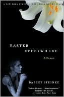 Easter Everywhere: A Memoir