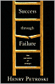 Success through Failure: The Paradox of Design