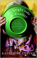 The Bright Side of Disaster: A Novel