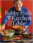 Bobby Flay's From My Kitchen to Your Table: 126 Bold Recipes