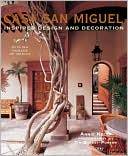 Casa San Miguel: Inspired Design and Decoration: Stylish Houses of Mexico