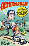 Alternadad: The True Story of One Family's Struggle to Raise a Cool Kid in America