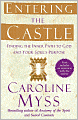 Entering the Castle: Finding the Inner Path to God and Your Soul's Purpose