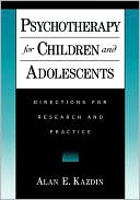 Psychotherapy for Children and Adolescents: Directions for Research and Practice