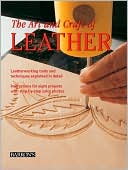 download The Art and Craft of Leather : Leatherworking Tools and Techniques Explained in Detail book