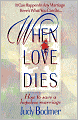 When Love Dies: How to Save a Hopeless Marriage