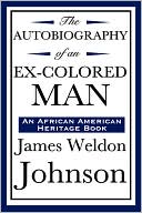 The Autobiography Of An Ex-Colored Man (An African American Heritage Book)