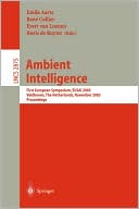 Ambient Intelligence: First European Symposium, EUSAI 2003, Veldhoven, The Netherlands, November 3.-4, 2003, Proceedings