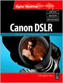CANON DSLR: The Ultimate Photographer's Guide