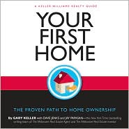 Your First Home: The Proven Path to Home Ownership