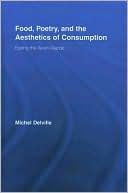 Food, Poetry, and the Aesthetics of Consumption: Eating the Avant-Garde