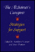 The Alzheimer's Caregiver: Strategies for Support
