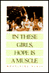 In These Girls, Hope Is a Muscle