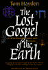 The Lost Gospel of the Earth; A Call for Renewing Nature, Spirit and Politics