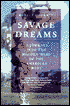 Savage Dreams: A Journey into the Hidden Wars of the American West