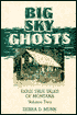 Big Sky Ghosts: Eerie True Tales of Montana