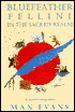 Bluefeather Fellini in the Sacred Realm