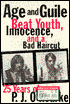 Age and Guile Beat Youth, Innocence and a Bad Haircut: 25 Years of P. J. O'Rourke