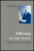 Following in His Steps: A Biography of Charles M. Sheldon