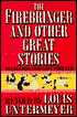 Firebringer and Other Great Stories: Fifty-Five Legends That Live Forever