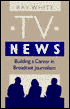 TV NEWS: BUILDING A CAREER IN BROADCAST