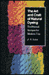 The Art and Craft of Natural Dyeing: Traditional Recipes for Modern Use