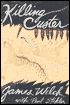 Killing Custer: The Battle of the Little Big Horn and the Fate of the Plains Indians