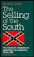 The Selling of the South: The Southern Crusade for Industrial Development 1936-1990