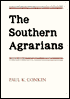 The Southern Agrarians: With a New Preface by the Author