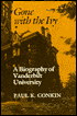 Gone with the Ivy: A Biography of Vanderbilt University