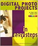 Digital Photo Projects in Easy Steps