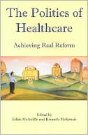 The Politics of Healthcare: Achieving Real Reform