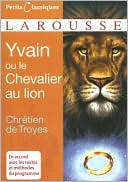 Yvain Ou le Chevalier Au Lion