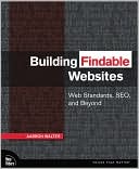 Building Findable Website: Web Standards, Seo, and Beyond