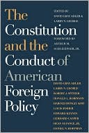 The Constitution and the Conduct of American Foreign Policy: Essays in Law and History